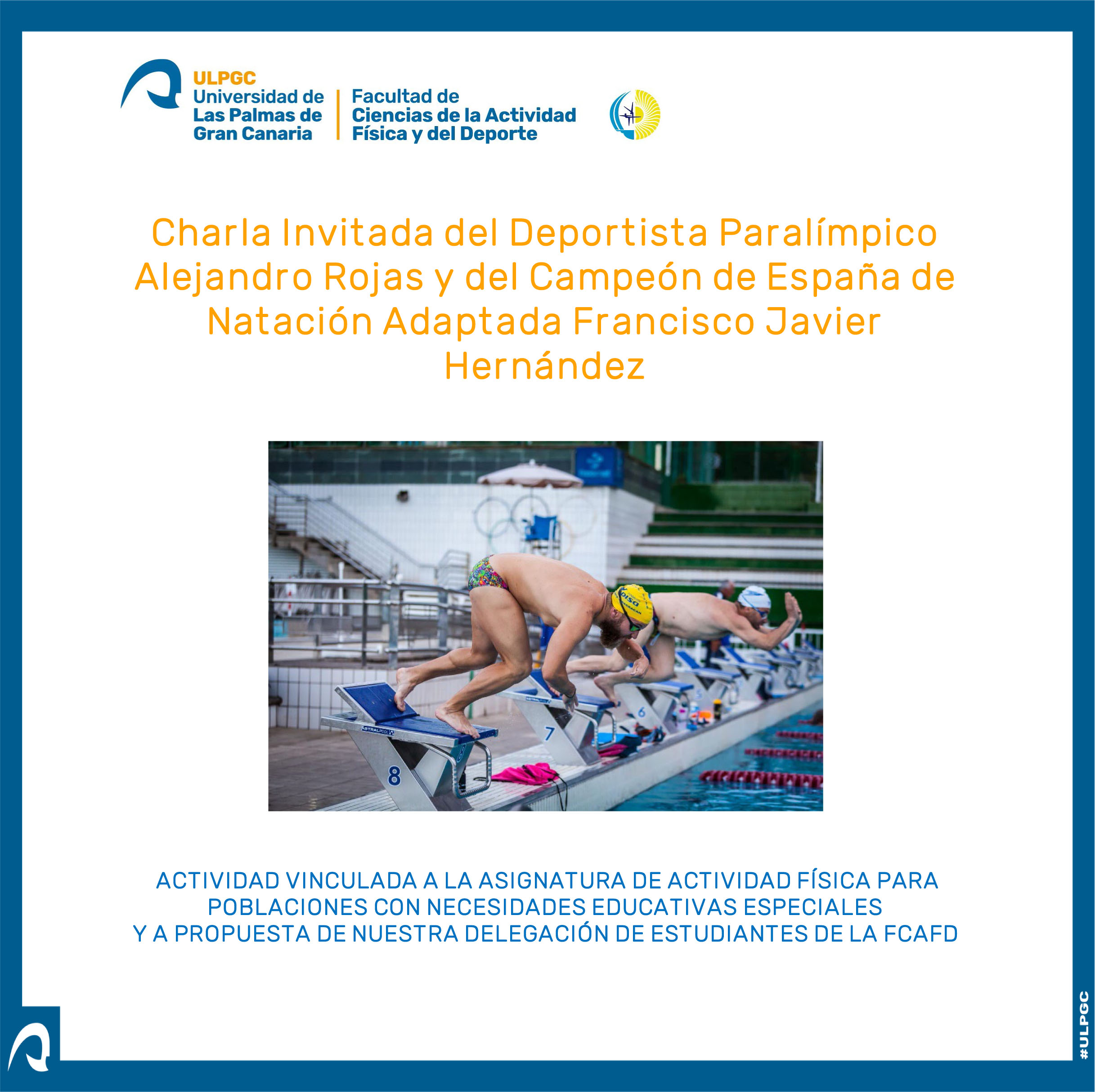 Charla invitada del deportista paralímpico Alejandro Rojas y del Campeón de España de Natación Adaptada Francisco Javier Hernández